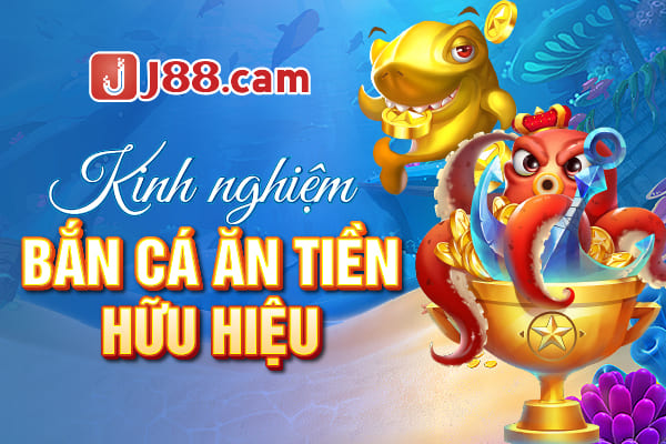 Kinh nghiệm bắn cá ăn tiền hữu hiệu